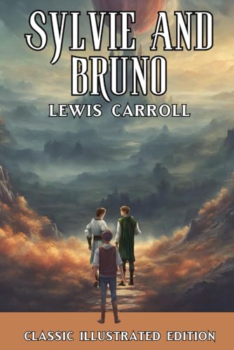 Sylvie and Bruno: Classic Illustrated Edition von Independently published